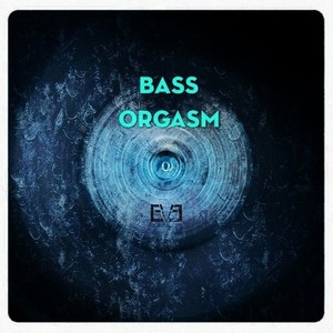 Bass Orgasm (Bass Drop Continuous Mix)