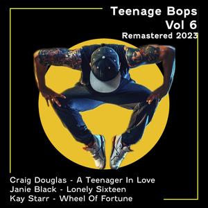 Teenage Bops, Vol. 6 (Remastered 2023)