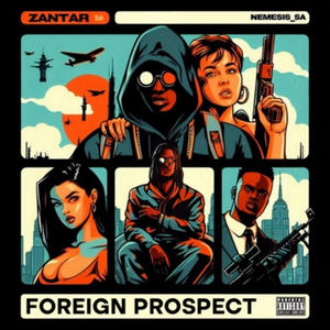 FOREIGN PROSPECT (feat. Nemesis_SA) [Explicit]