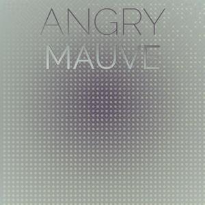 Angry Mauve