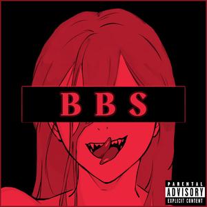 BBS (feat. Erick The Producer) [Explicit]