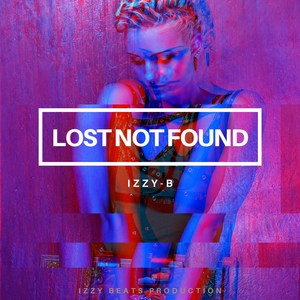 Lost Not Found (Explicit)