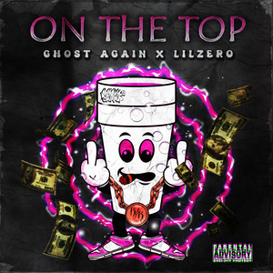 On The Top (feat. LilZero) [Explicit]