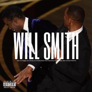 WILL SMITH (feat. Kill Kenny, Lil Nuggey, Lil Crybaby Sauce God, Yung Deezy, Amon & The Creatures & Sketchy Edge) (Explicit)