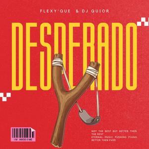 Desperado (feat. Flexy 'que)