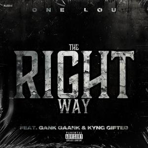 THE RIGHT WAY (feat. GANK GAANK & KYNG GIFTED) (Explicit)