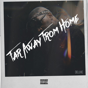 Far Away from Home (Deluxe) [Explicit]