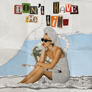 Don't Have the Time x