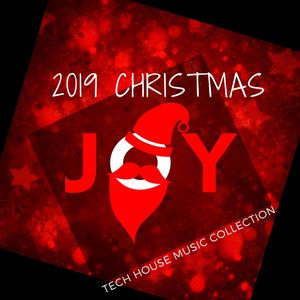 2019 Christmas Joy - Tech House Music Collection