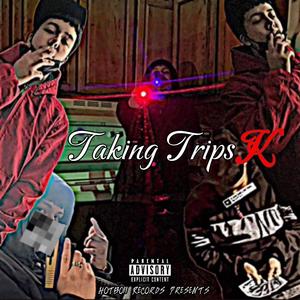 Taking TripsK (Explicit)