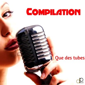 Que des tubes (Compilation)