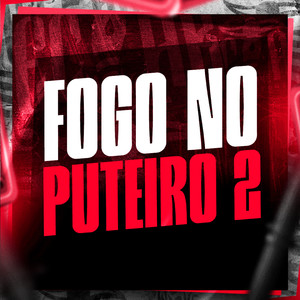 Fogo No Puteiro 2 (Explicit)
