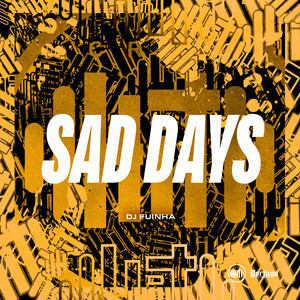 SAD DAYS (DJ FUINHA|Explicit)