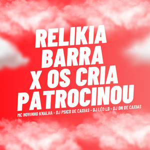 Relikia Barra X os Cria Patrocinou (Explicit)