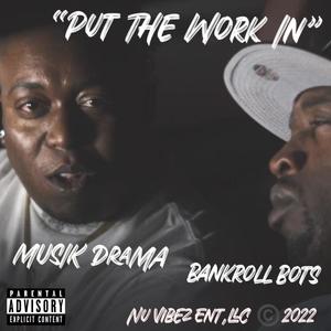 Put The Work In (feat. Musik Drama) (Explicit)