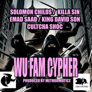 Wu Fam Cypher (feat. Solomon Childs, Killa Sin, King David Son & Cultcha Shoc) (Explicit)