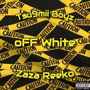 Zaza Reeko - oFF White (Explicit)