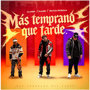 MÁS TEMPRANO QUE TARDE (Explicit)