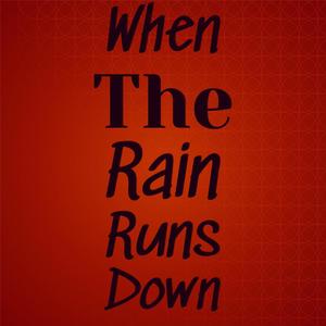 When The Rain Runs Down