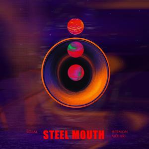 Steel Mouth (feat. Hermon Mehari)