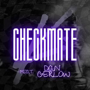 CHECKMATE (feat. Dan Gerlow)