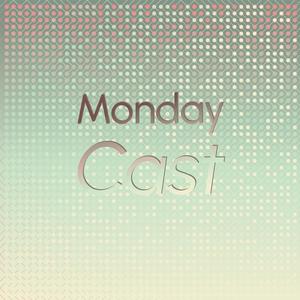 Monday Cast