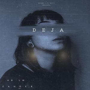 Deja (feat. Ab Lm & Zander Crn)