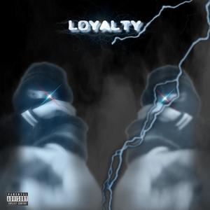 Loyalty (Explicit)