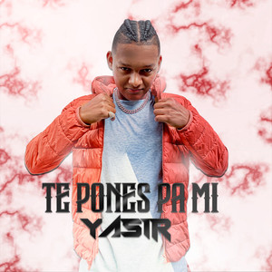 Te Pones Pa Mi (Explicit)