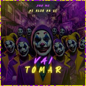Vai Tomar (Explicit)