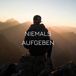 Niemals Aufgeben