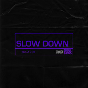 Slow Down (Explicit)