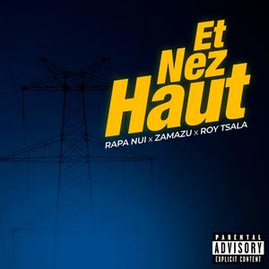 Et Nez Haut (feat. Zamazu & Roy Tsala) (Explicit)