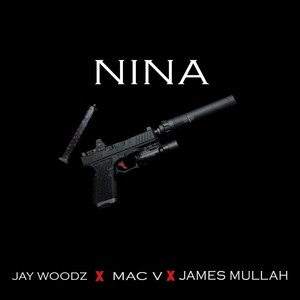 Nina (feat. Mac V & James Mullah) (Explicit)