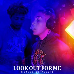 Look Out For Me(feat. Lil Trent) (Explicit)