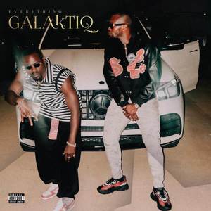 Everything Galaktiq (Explicit)