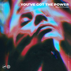 You’ve Got The Power