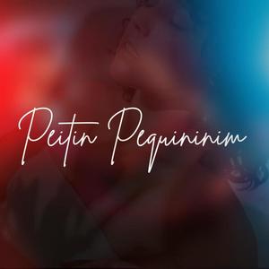 PEITINTIN PIQUININIM (Explicit)