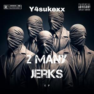 2 Many Jerks (Explicit)