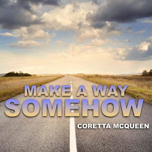 Make a Way Somehow (Tis so Sweet)