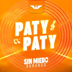 Paty, Paty, Sin Miedo Durango