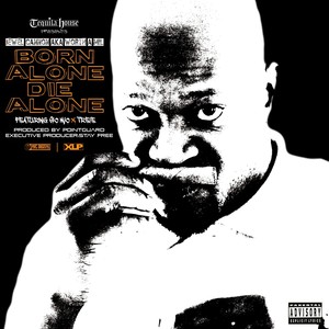 Born Alone Die Alone (feat. Sic Mic & Treie) - Single [Explicit]