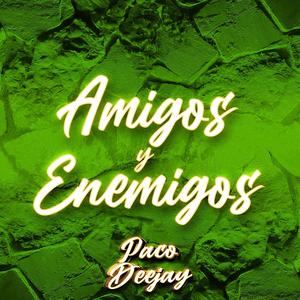 AMIGOS Y ENEMIGOS (TECHENGUE) (feat. Luciano Santillan)