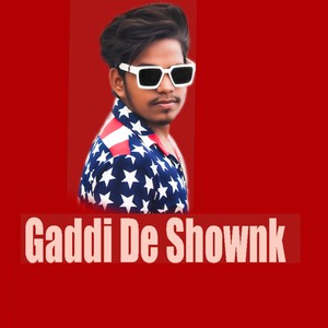 Gaddi De Shownk (Freestyle)