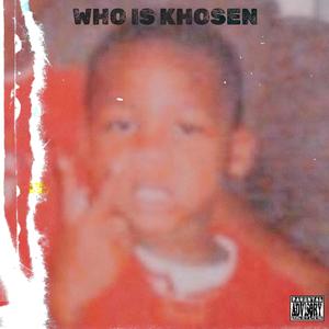 Who Is Khosen (Explicit)