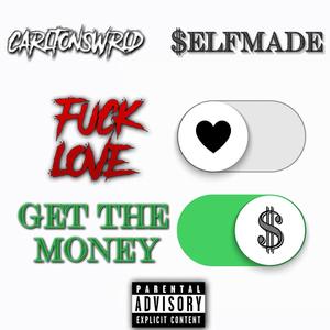 **** LOVE GET THE MONEY (feat. $elfMade) [Explicit]