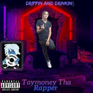 DRIPPIN AND DRINKIN (Explicit)