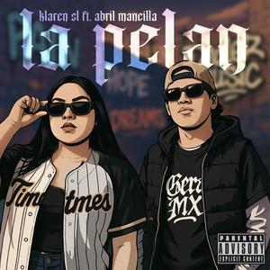 LA PELAN (feat. Abril Mancilla) (Explicit)
