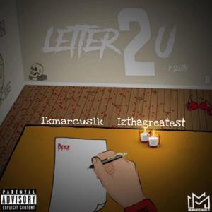 Letter 2 u (feat. IzthaGreatest) [Explicit]