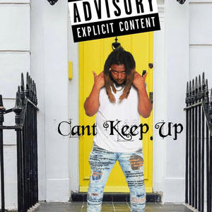 Cant Keep Up (Explicit)